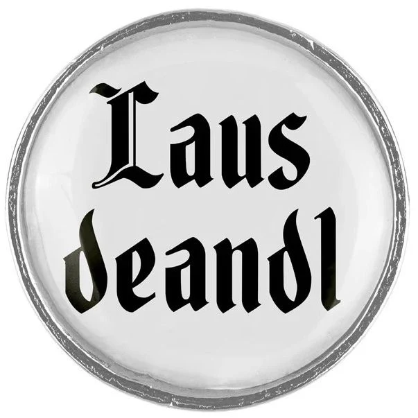 Gaudiknopf "Laus deandl"